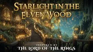 Thumbnail: Starlight in the Elven Wood | Relaxing Elven Music of Middle-Earth #lotr