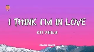 Thumbnail: Kat Dahlia - I Think I'm In Love (Lyrics) 🍑