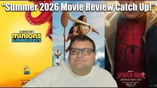 Thumbnail: Catching Up On Summer Movies | Minions & Monsters, Moana, and Spider-Man Brand New Day Reviews!