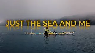 Thumbnail: Just The Sea And Me: The Joy Of Solo Sea Kayaking