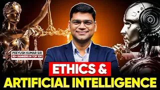 Thumbnail: Ethical Concerns in Artificial Intelligence | Peeyush Kumar Sir | Sarrthi IAS