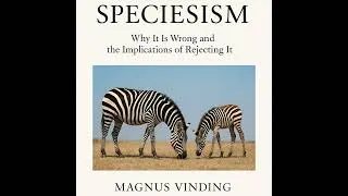 Thumbnail: Speciesism by Magnus Vinding (English) Full Podcast