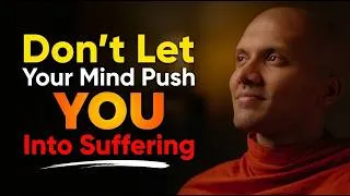 Thumbnail: Don’t Let Your Mind Push You Into Suffering and Pain | Buddhist Wisdom for Perfect Life