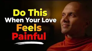 Thumbnail: Do This When Your Love Feels Painful and Hard to Understand | Buddhist Wisdom for Perfect Life