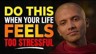 Thumbnail: Do This When Your Life Feels Too Stressful and Overwhelming | Buddhist Wisdom for Perfect Life
