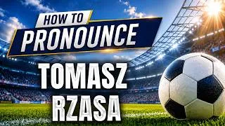 Thumbnail: How To Pronounce Tomasz Rzasa Correctly | Tomasz Rzasa Pronunciation