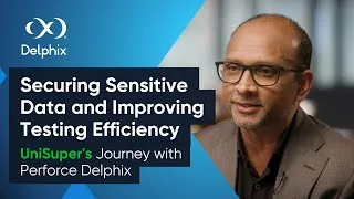 Thumbnail: Securing Sensitive Data and Improving Testing Efficiency | UniSuper's Journey with Delphix