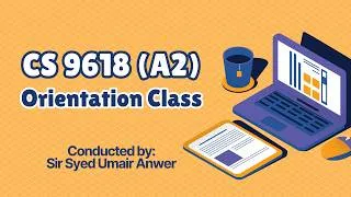 Thumbnail: CS A2 Orientation Class - Sir Syed Umair CS 9618