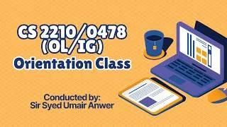 Thumbnail: CS IGCSE/OLEVEL Orientation Class - Sir Syed Umair CS 2210/0478/0984 (Batch MJ 2027)