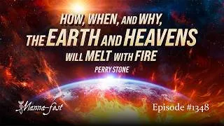 Thumbnail: How, When, and Why, The Earth And Heavens Will Melt With Fire | Episode 1348 | Perry Stone