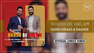 Thumbnail: Hamid Hiraad & Ragheb - Khosh Be Halam I Lyrics Video ( حمید هیراد و راغب - خوش به حالم )