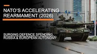 Thumbnail: NATO'S Accelerating Rearmament (2026) - Defence Spending, Russia & European Readiness