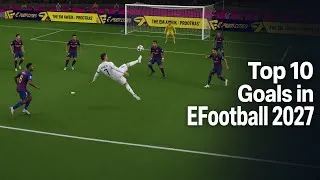 Thumbnail: 🔥 TOP 10 INSANE GOALS in eFootball 2027! 😱⚽