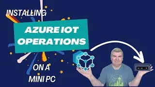 Thumbnail: Installing Azure IoT Operations on a Mini PC