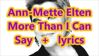 Thumbnail: Ann Mette Elten  More Than I Can Say   +   lyrics