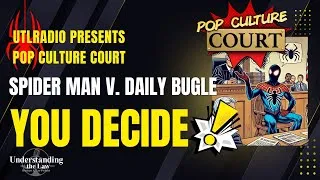 Thumbnail: UTLRadio: Pop Culture Court Spider Man v  Daily Bugle