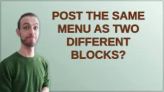 Thumbnail: Drupal: Post the same menu as two different blocks?