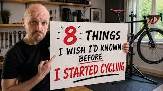 Thumbnail: 8 Things I wished I'd known before I started cycling