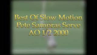 Thumbnail: Best Of Pete Sampras Slow Motion Serve - AO 1/2 2000
