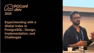 Thumbnail: Experimenting with a Global Index in PostgreSQL (PGConf.dev 2026)