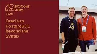 Thumbnail: Oracle to PostgreSQL beyond the Syntax: When DBMS Design Differences Matter (PConf.dev 2026)