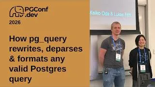 Thumbnail: How pg_query rewrites, deparses & formats any valid Postgres query (PConf.dev 2026)