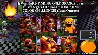 Thumbnail: ONLY ORANGE UNITS CHALLENGE IN FIVE NIGHTS TD 2 Is Harder Than I Thought! (Not Many Orange Units)