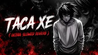Thumbnail: TACA XE (ULTRA SLOWED+REVERB)