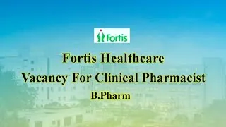 Thumbnail: Latest Clinical Pharmacist Vacancy | Fortis Healthcare Recruitments | Fortis Hospital Pharmacist Job