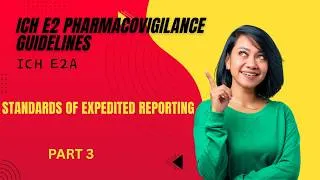Thumbnail: ICH E2A Part 3 Explained | Standards of Expedited Reporting in Pharmacovigilance