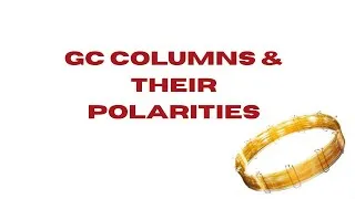 Thumbnail: GC COLUMNS & THEIR POLARITIES
