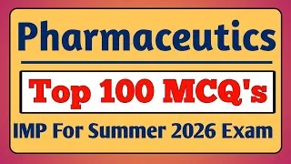 Thumbnail: Pharmaceutics Summer 2026 Exam Top 100 IMP MCQ's