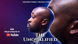 Thumbnail: THE UNQUALIFIED || SHORT FILM || Written and Produced By Philip Oyeleye