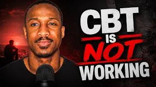 Thumbnail: There's Something Missing about Cognitive Behavioral Therapy (CBT) | Psychologist Explains