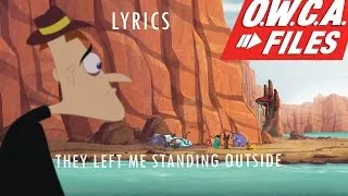 Thumbnail: Phineas and Ferb The OWCA Files -  They Left Me Standing Outside Lyrics