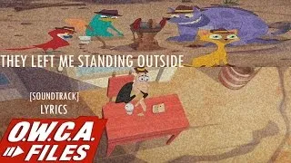 Thumbnail: Phineas and Ferb The OWCA Files - They Left Me Standing Outside [SOUNDTRACK] Lyrics