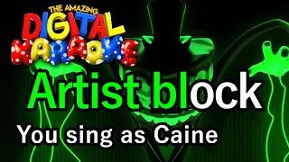 Thumbnail: Artist Block (Karaoke: Sing as Caine) - The Amazing Digital Circus / St4ticFilms