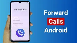 Thumbnail: How to Forward Calls on Android