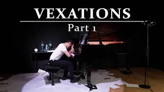 Thumbnail: Erik Satie: Vexations - played by Phong - PART 1