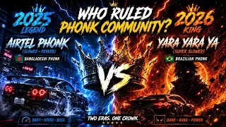 Thumbnail: 👑 2025 Legend 🔥 vs 2026 King 👑 | Airtel Phonk 🆚 Yara Yara Ya | Brazilian vs Bangladeshi Phonk