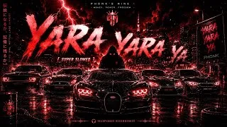 Thumbnail: 🎧 YARA YARA YA Phonk [ SUPER SLOWED ] 🔥 | Heavy Bass | Aura Drift | 2026 Remaster #yarayara #phonk 