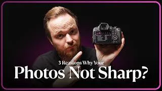 Thumbnail: 3 Reasons Why Your Photos Are Not Sharp!
