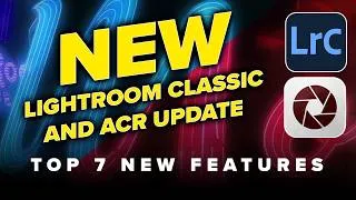 Thumbnail: 7 NEW Lightroom + Camera RAW features
