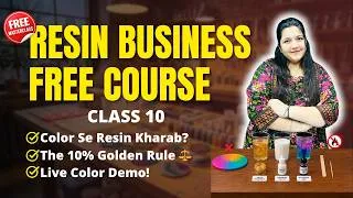 Thumbnail: Class 10: FREE Resin Art Business Course | Resin Pigment Chemistry Mica Powder, Opaque & Alcohol Ink