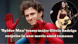 Thumbnail: Spider-Man teases major Olivia Rodrigo surprise in new movie amid rumours |SpiderMan |Olivia Rodrigo