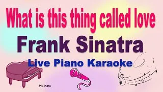Thumbnail: What is this thing called love - Frank Sinatra (piano karaoke) (lyrics)