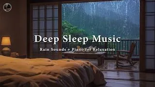 Thumbnail: Piano Music + Rain Sounds | Soothing Rain with Soft Piano & Soothing Sounds for Deep Sleep All Night