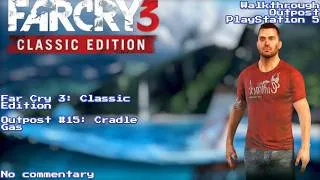 Thumbnail: Far Cry 3 - Outpost: Cradle Gas (No Commentary)