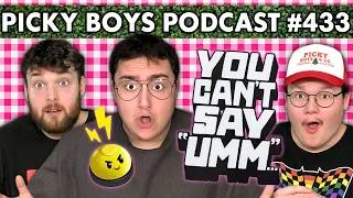 Thumbnail: Can We Describe Things Without Saying "Umm"? - Picky Boys Podcast #433