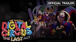 Thumbnail: The Amazing Digital Circus: The Last Act | Official Trailer
